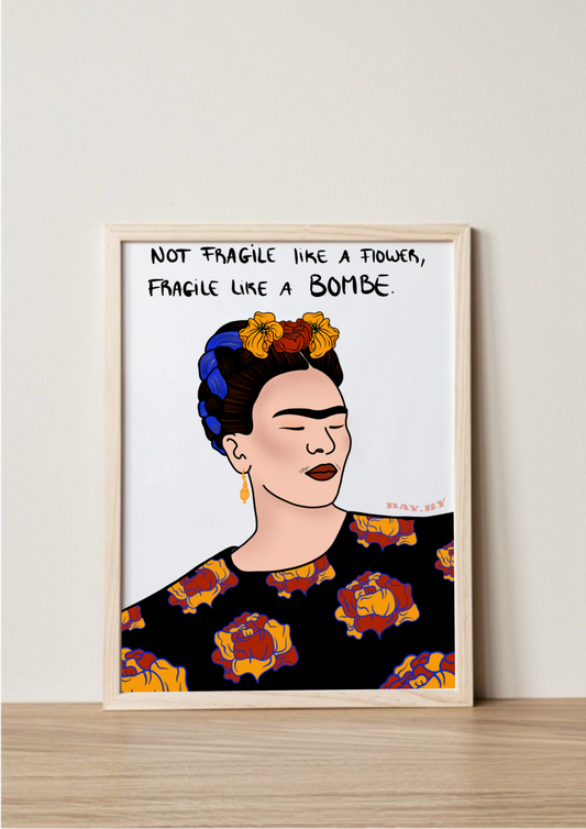 Frida "Fragile like a bombe"